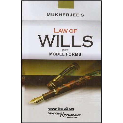 Law of Wills with Model Forms [HB] | A. K. Mukherjee | Dwivedi &amp; Company | DAC010